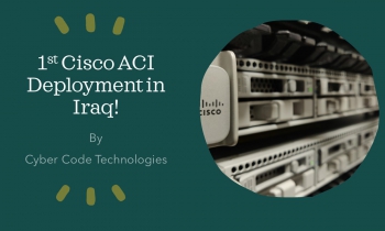 1st Cisco ACI Deployment in Iraq!